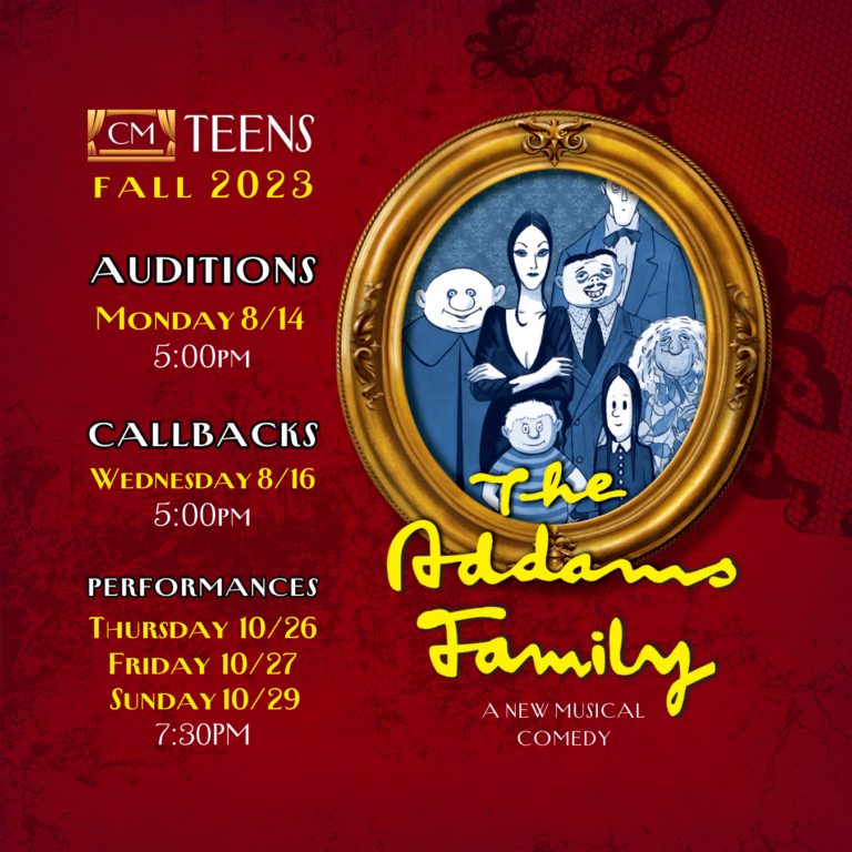 CM Teens Fall 2023 Addams Family Announcement for Auditions, Callbacks and Performances